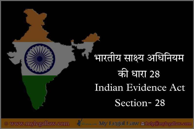 indian evidence Act Section- 28